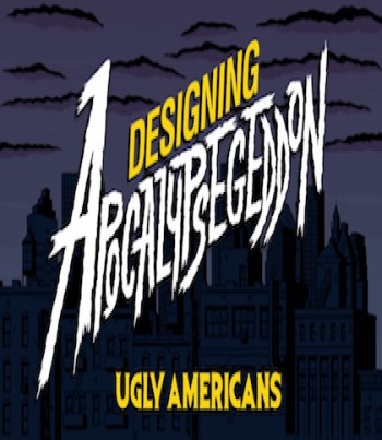Ugly Americans: Apocalypsegeddon